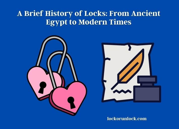 a brief history of locks from ancient egypt to modern times
