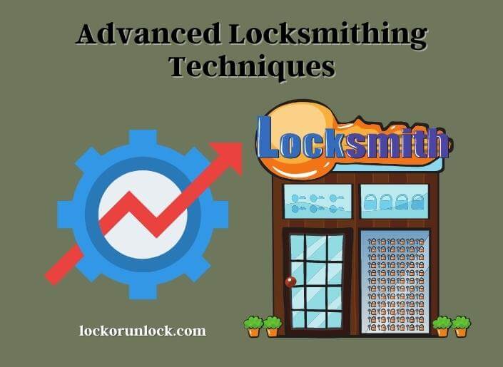 advanced locksmithing techniques