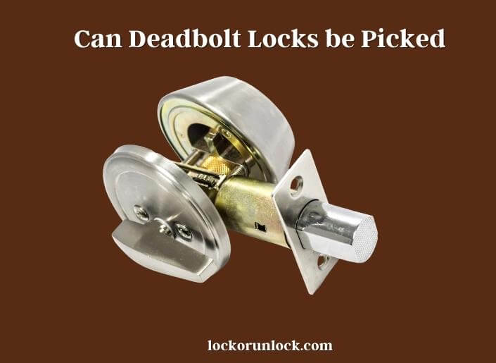 can deadbolt locks be picked