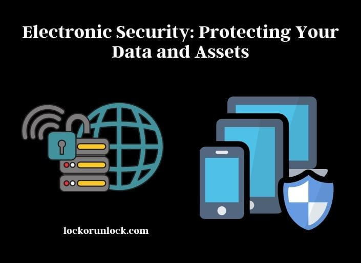 electronic security protecting your data and assets