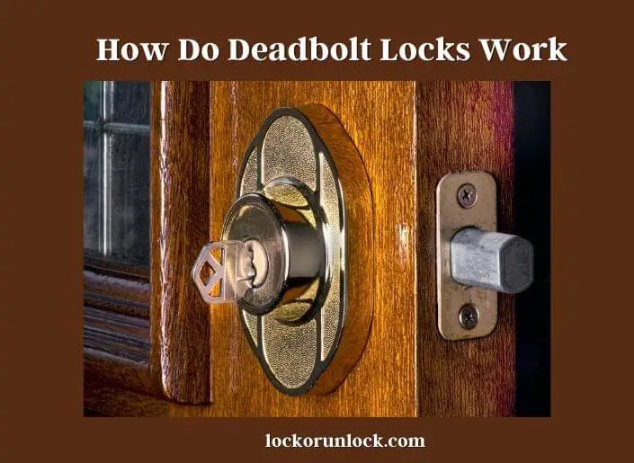 how do deadbolt locks work