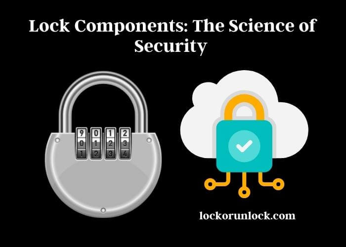 lock components the science of security
