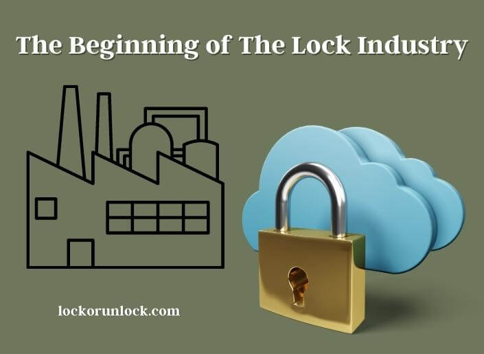 the beginning of the lock industry