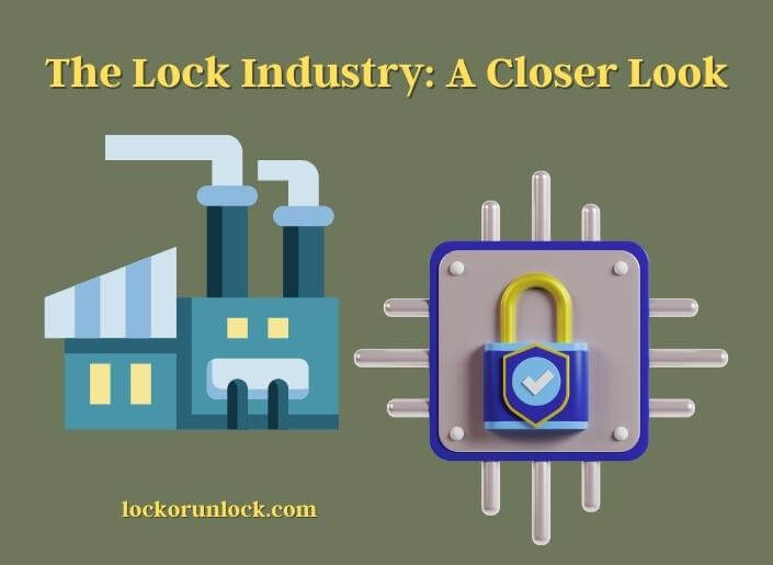 the lock industry a closer look