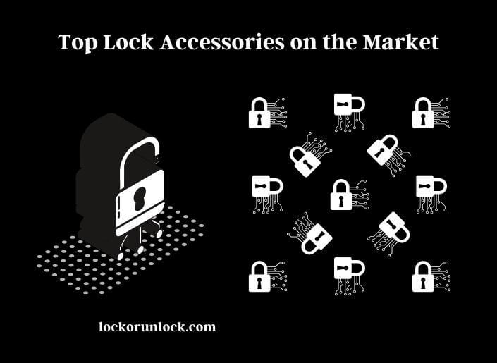 top lock accessories on the market