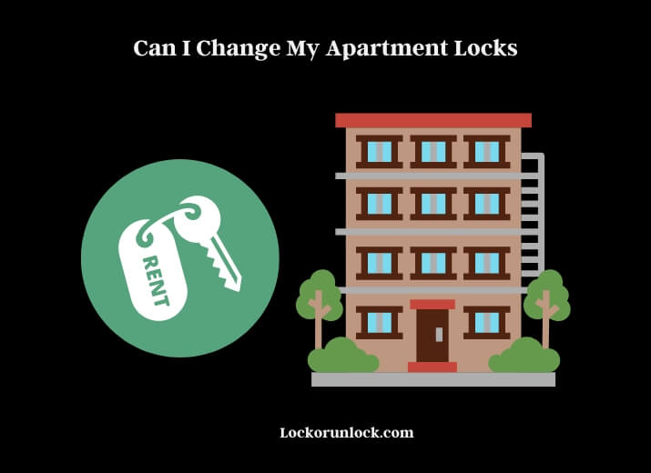 can i change my apartment locks