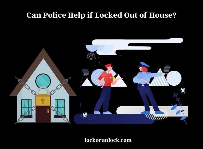 can police help if locked out of house