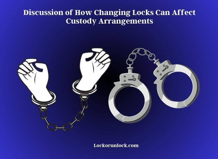 discussion of how changing locks can affect custody arrangements