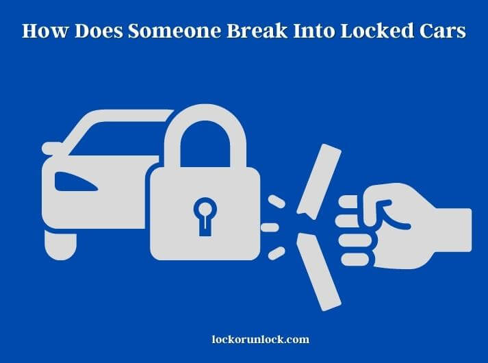 how does someone break into locked cars