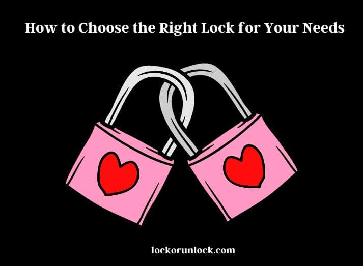 how to choose the right lock for your needs