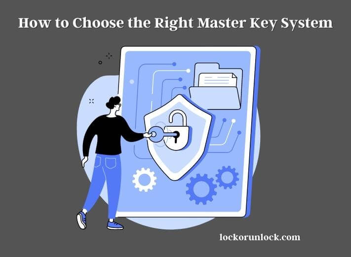 how to choose the right master key system