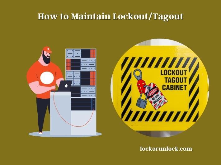 how to maintain lockouttagout