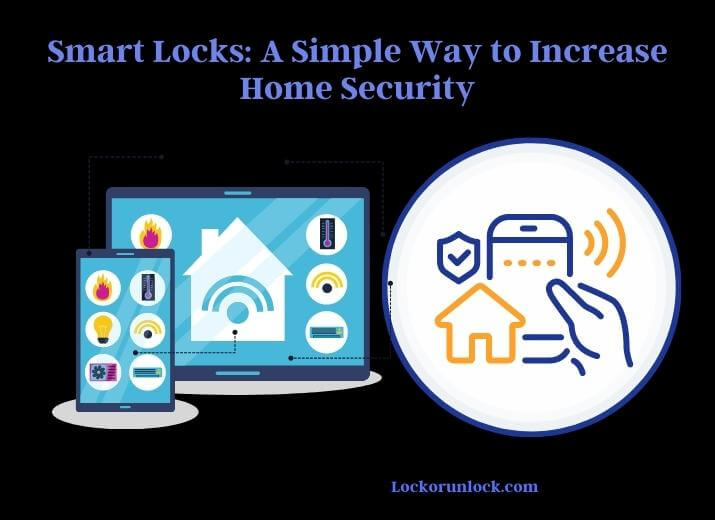 smart locks a simple way to increase home security