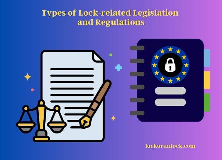 types of lock-related legislation and regulations