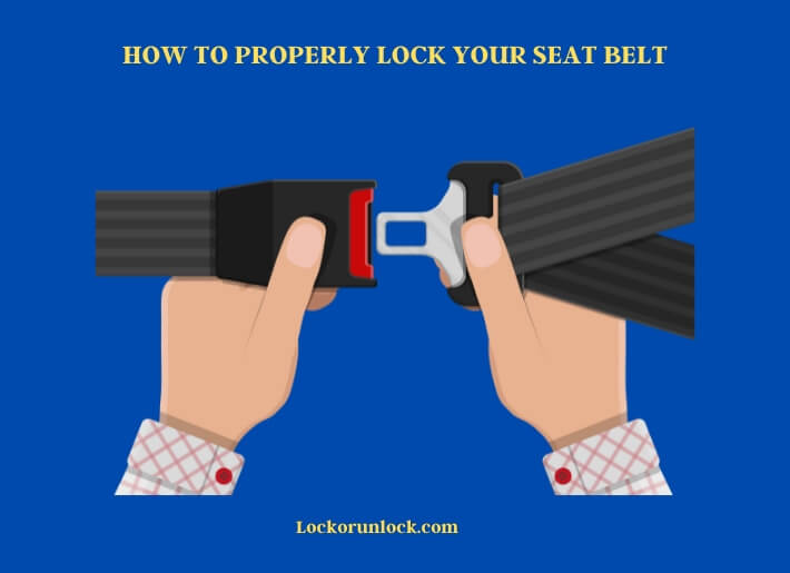 how to properly lock your seat belt