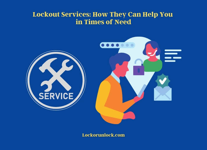 lockout services how they can help you in times of need