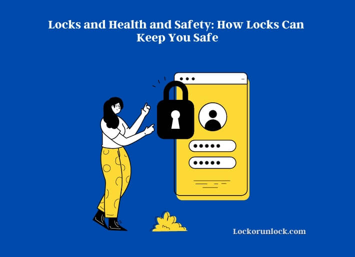 locks and health and safety how locks can keep you safe
