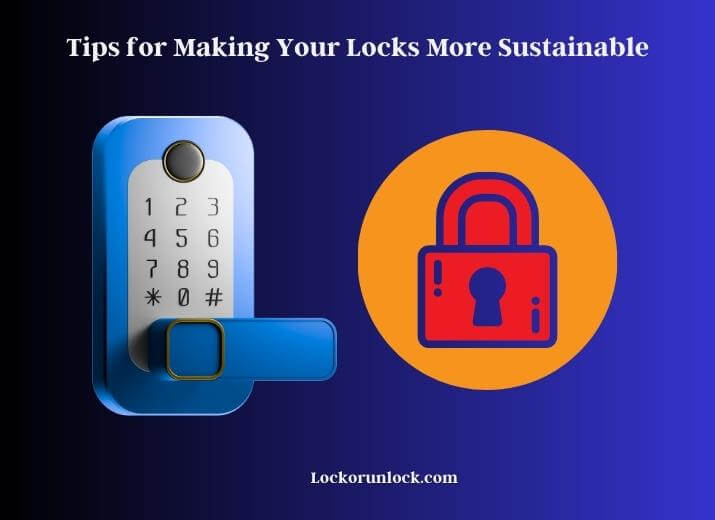 tips for making your locks more sustainable