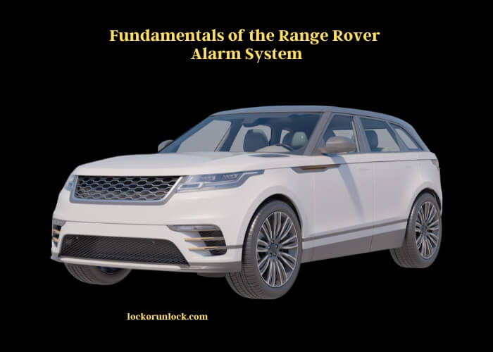 fundamentals of the range rover alarm system