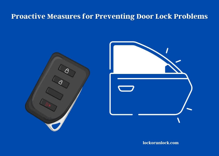 proactive measures for preventing door lock problems