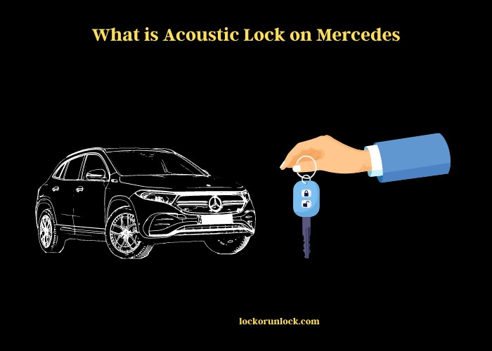 what is acoustic lock on mercedes