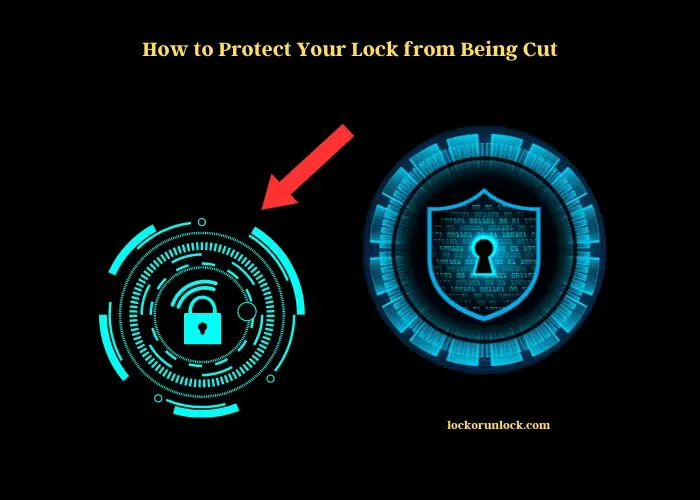 how to protect your lock from being cut