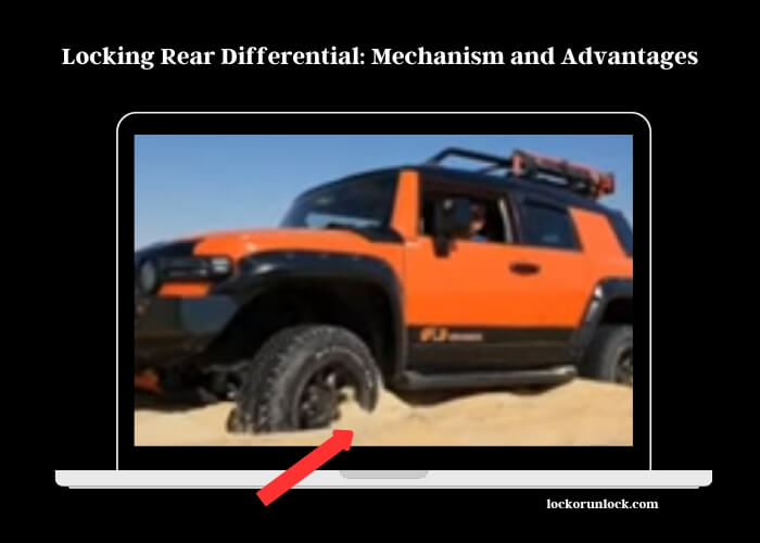 locking rear differential mechanism and advantages