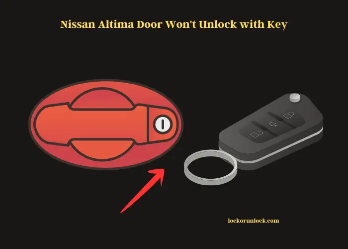 nissan altima door won't unlock with key