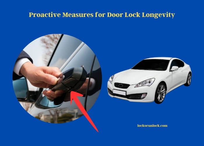 proactive measures for door lock longevity