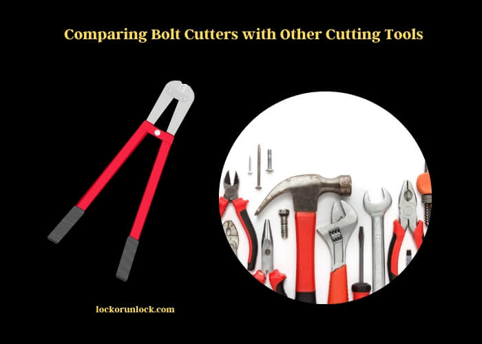 comparing bolt cutters with other cutting tools