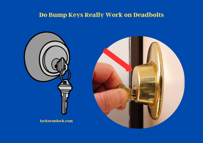 do bump keys really work on deadbolts