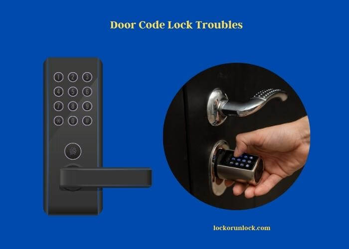 door code lock troubles