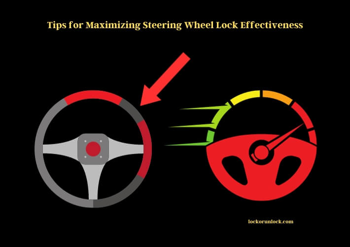 tips for maximizing steering wheel lock effectiveness