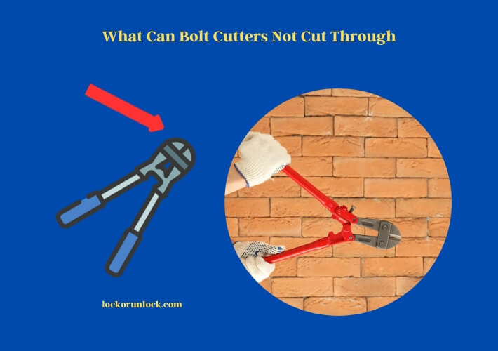 what can bolt cutters not cut through