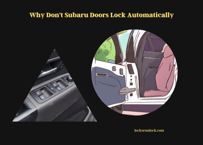 why don't subaru doors lock automatically