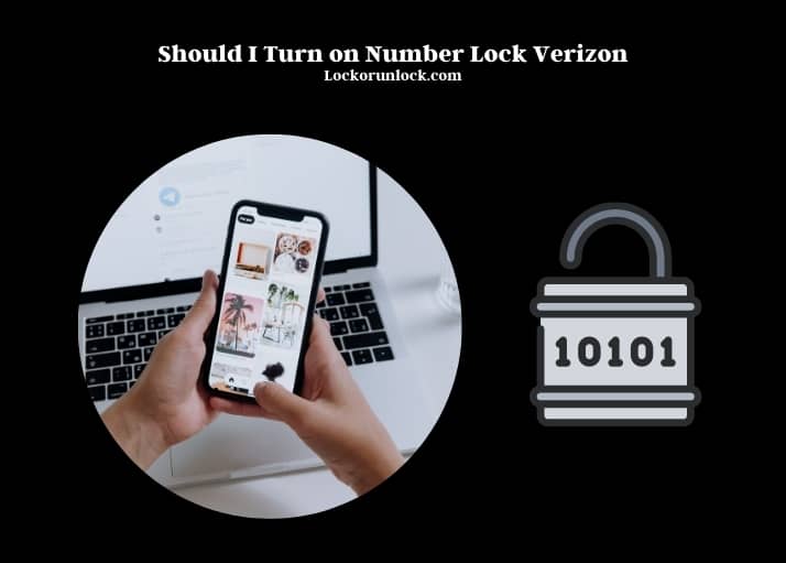 should i turn on number lock verizon